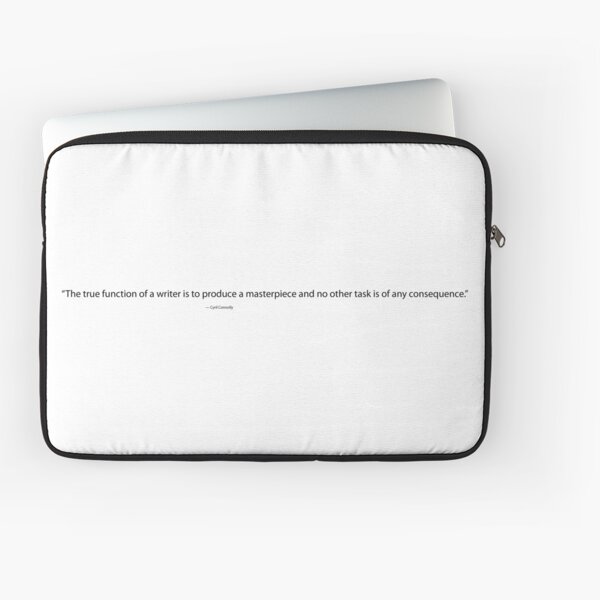 The True Function of a Writer, Cyril Connolly Quote, Writing Quote Laptop Sleeve