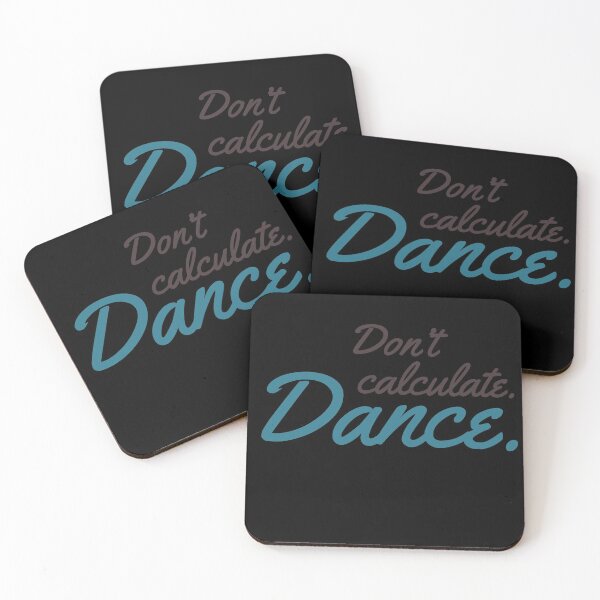 Item preview, Dance. Do not calculate. designed and sold by Dubbra.