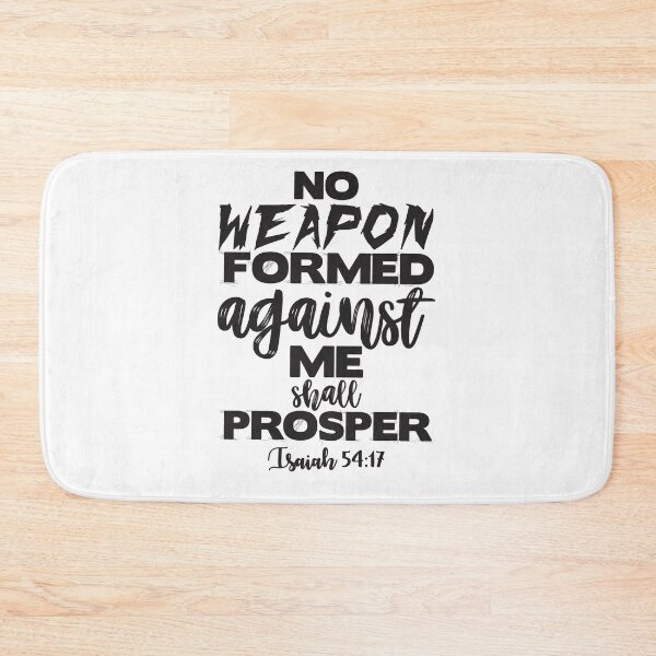Item preview, Isaiah 54:17 No Weapon Formed Againsr Me Shall Prosper designed and sold by plushism.