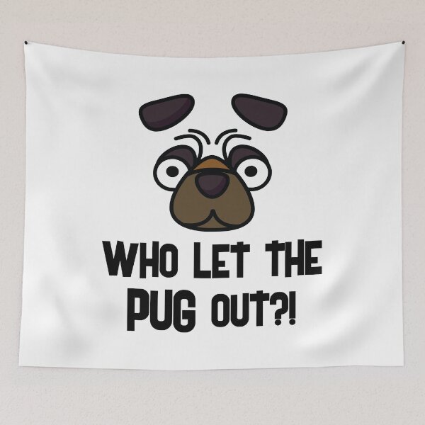 Item preview, Who let the Pug Out ?! designed and sold by SVDesignatVasil.