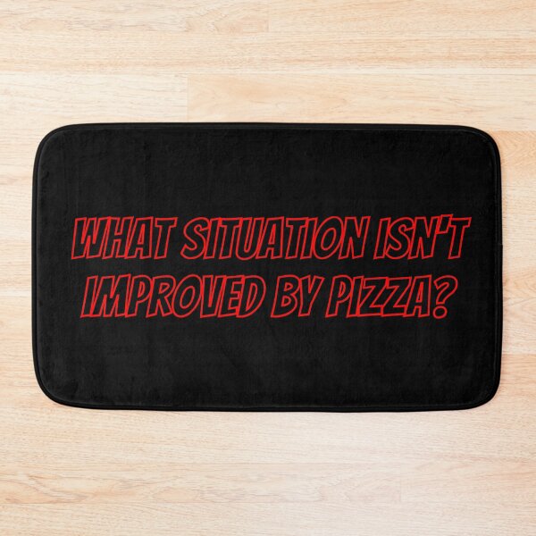 Item preview, What situation isn't improved by pizza? designed and sold by aj4787.