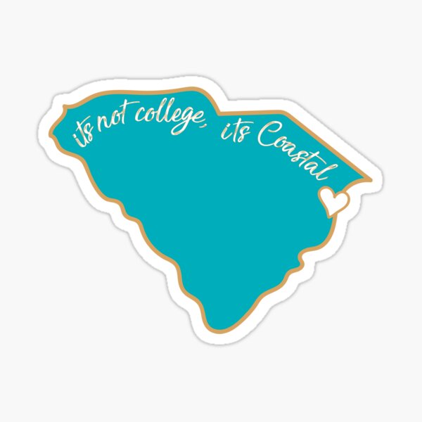 Its Not College its Coastal Sticker