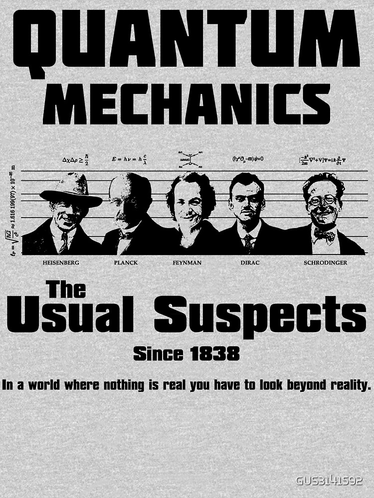 Quantum Mechanics - The Usual Suspects by GUS3141592