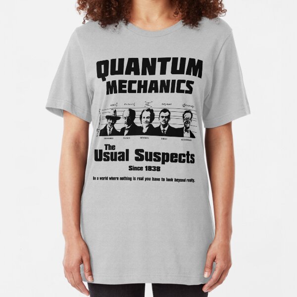 Quantum Mechanics - The Usual Suspects Slim Fit T-Shirt