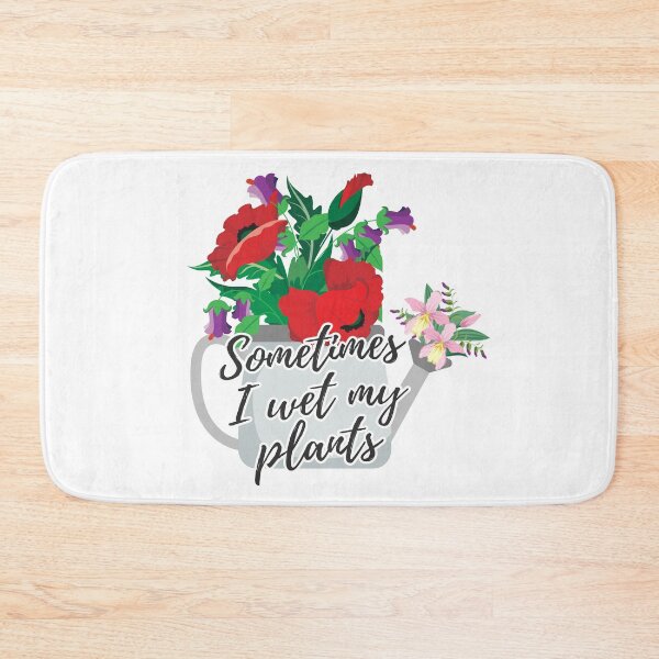 Item preview, Sometimes I Wet My Plants Flower Gardening designed and sold by SilentEcho.
