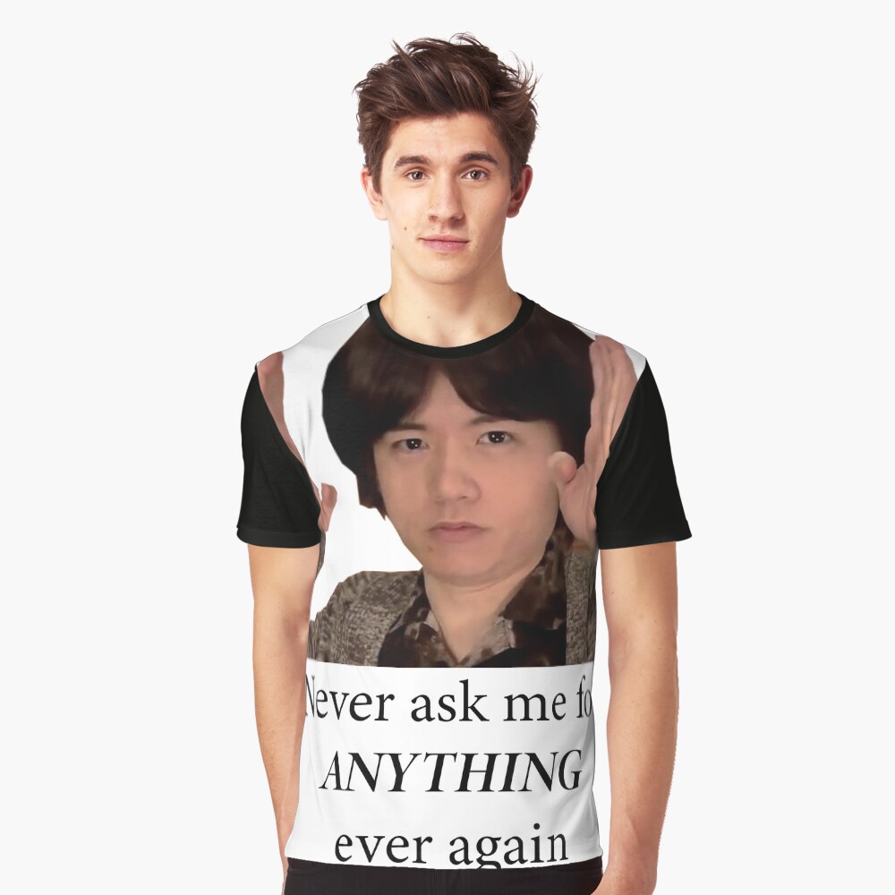 Sakurai Never Ask Me For Anything Ever Again T Shirt By Korokshop Redbubble