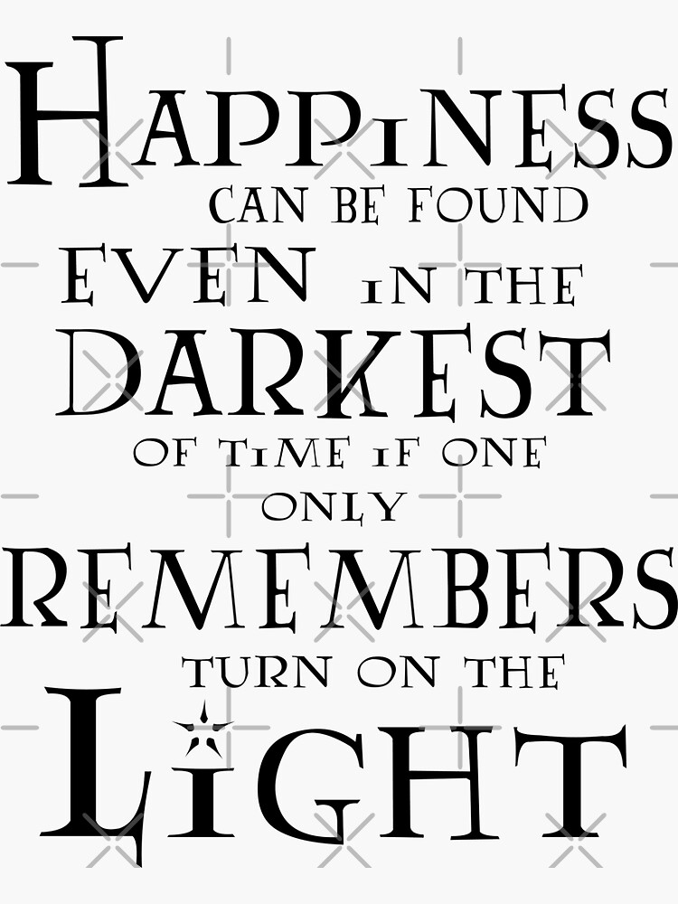 happiness can be found in the darkest of times shirt