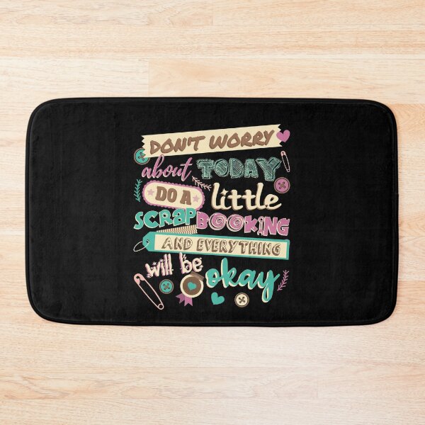 Item preview, Don't Worry Today Do Scrapbooking Everything Okay  designed and sold by Mrpotts73.