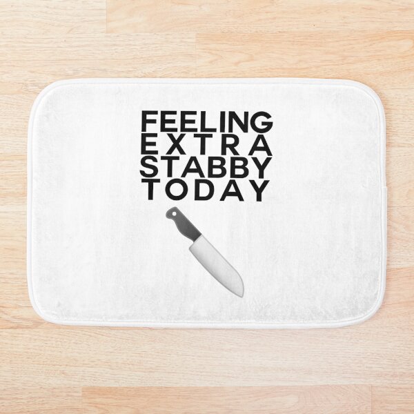 Item preview, Feeling Extra Stabby Today designed and sold by LittleWolfs.