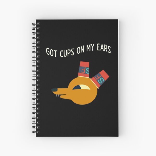 Got Cups on my ears Gregg Night in the woods Spiral Notebook