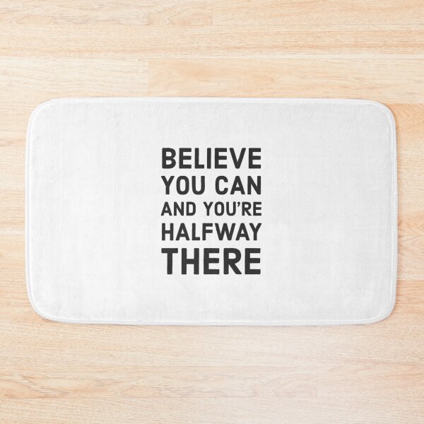 Item preview, Believe you can and you're halfway there designed and sold by Inspirationmotivation.