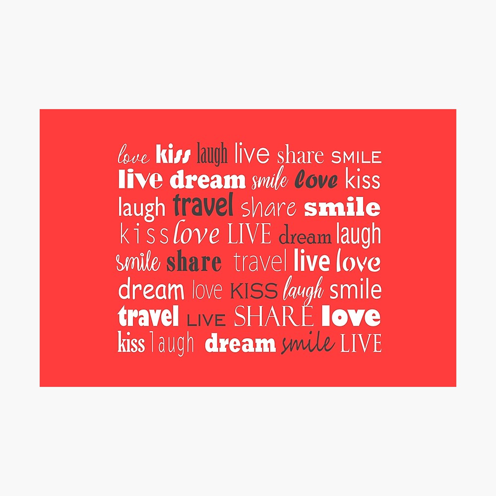 Live Love Laugh Dream Share Travel Kiss Smile Typography Print Poster By Kinkdesign Redbubble