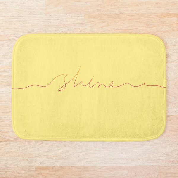 Shine, girl! Shine bright! Bath Mat