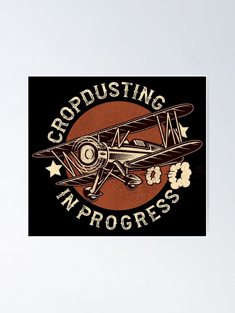 "Cropdusting In Progress, Funny Crop Duster Fart Joke" Poster for Sale