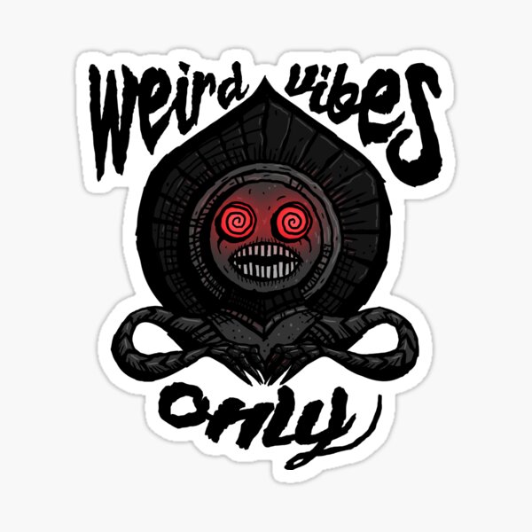 Weird Vibes Only Sticker