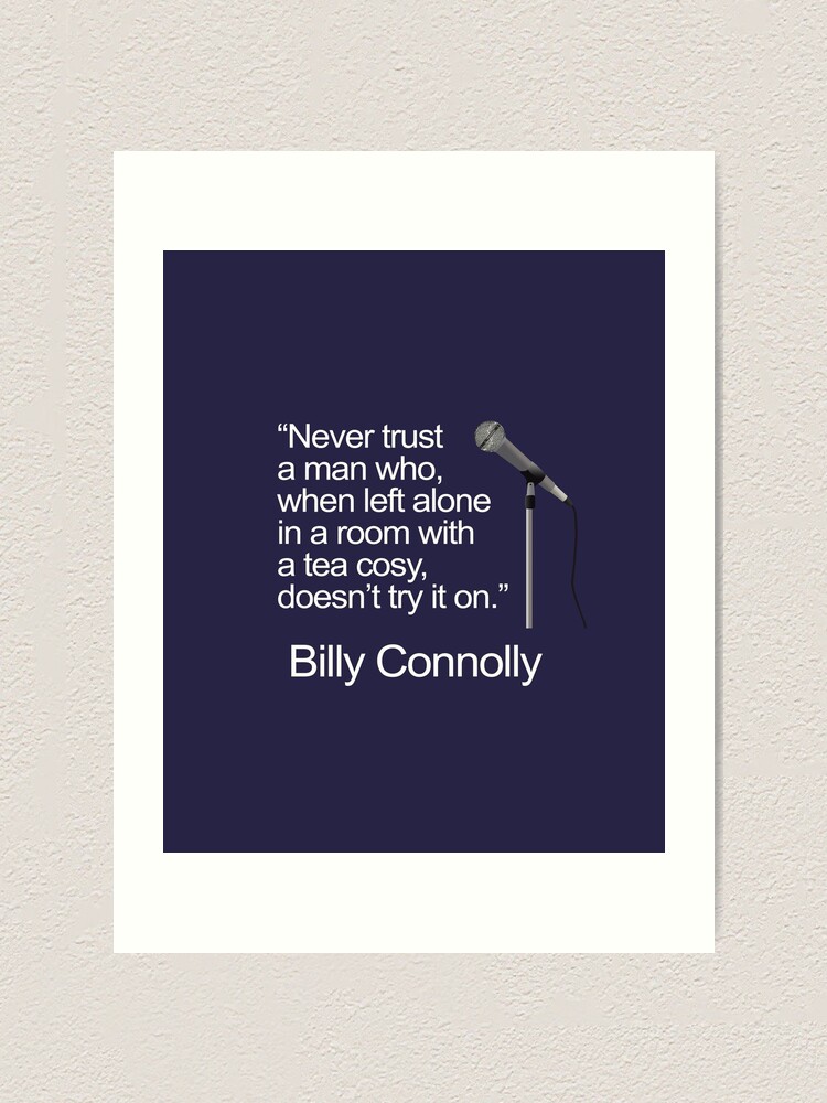 "Tea Cosy Billy Connolly Microphone Joke" Art Print by GetItGiftIt Redbubble