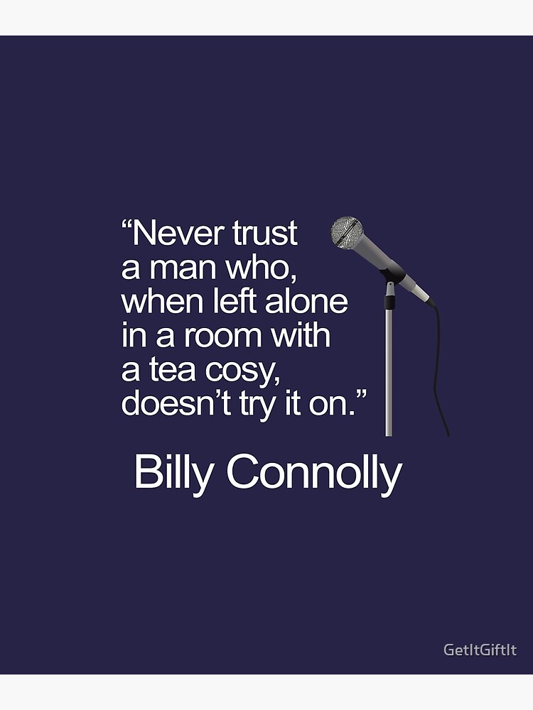 "Tea Cosy Billy Connolly Microphone Joke" Poster for Sale by GetItGiftIt Redbubble