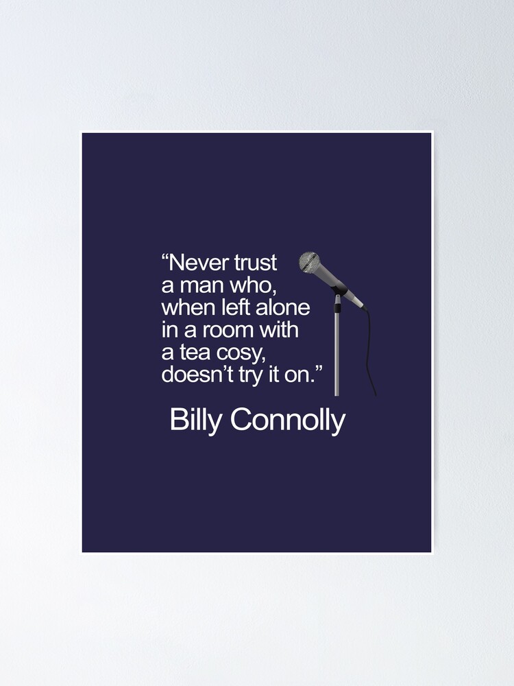 "Tea Cosy Billy Connolly Microphone Joke" Poster for Sale by GetItGiftIt Redbubble
