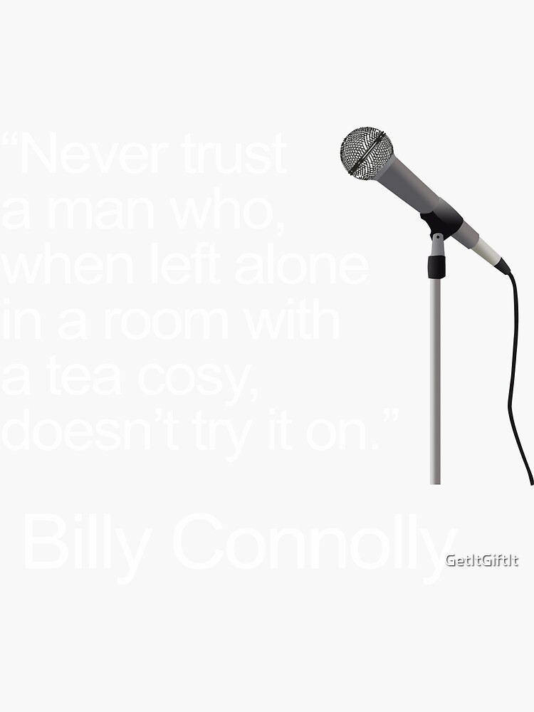 "Tea Cosy Billy Connolly Microphone Joke" Sticker for Sale by GetItGiftIt Redbubble