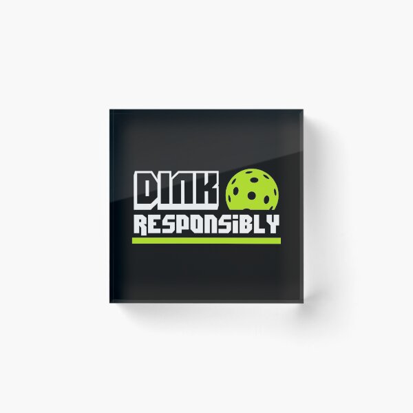 Item preview, FUNNY PICKLEBALL printS - DINK RESPONSIBLY -FUNNY PICKLEBALL designed and sold by rdorsey8.