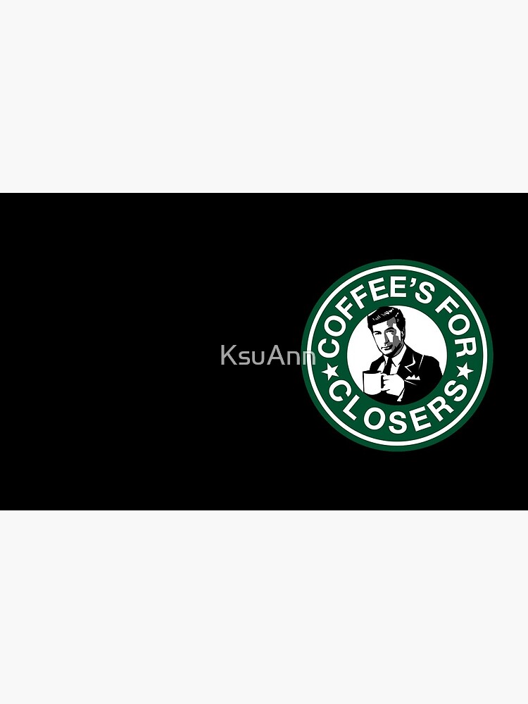 Coffee's for Closers Parody by KsuAnn