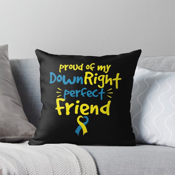 Item preview, Proud of my Down Right Perfect Friend Down Syndrome Awareness  designed and sold by alenaz.