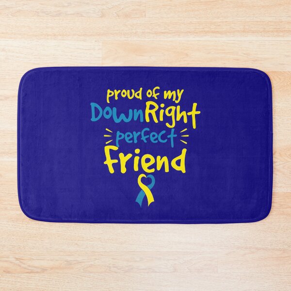 Item preview, Proud of my Down Right Perfect Friend Down Syndrome Awareness  designed and sold by alenaz.