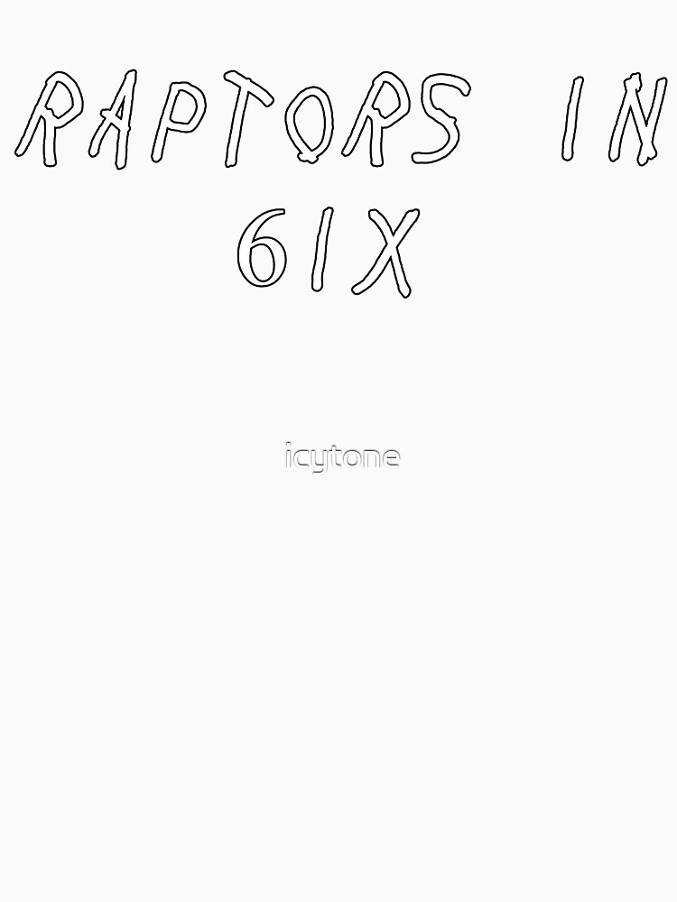Raptors in 6 Essential T-Shirt for Sale by icytone