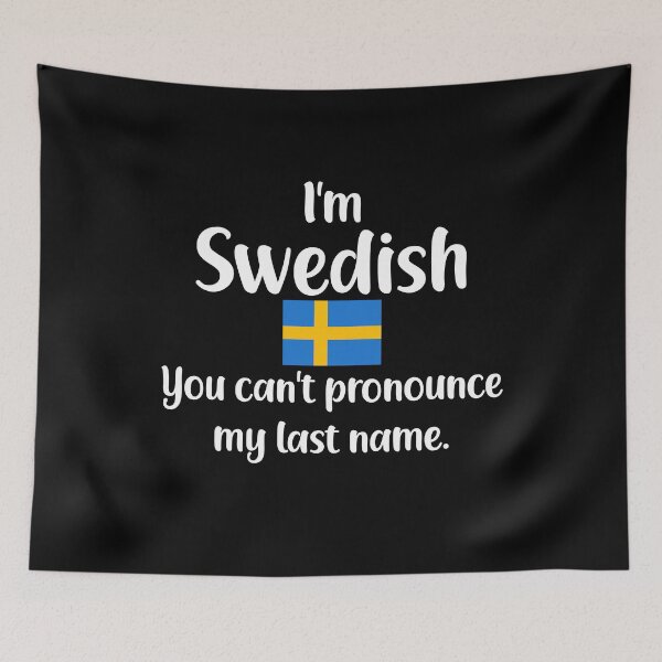 Item preview, I'm Swedish You Can't Pronounce My Last Name designed and sold by jutulen.