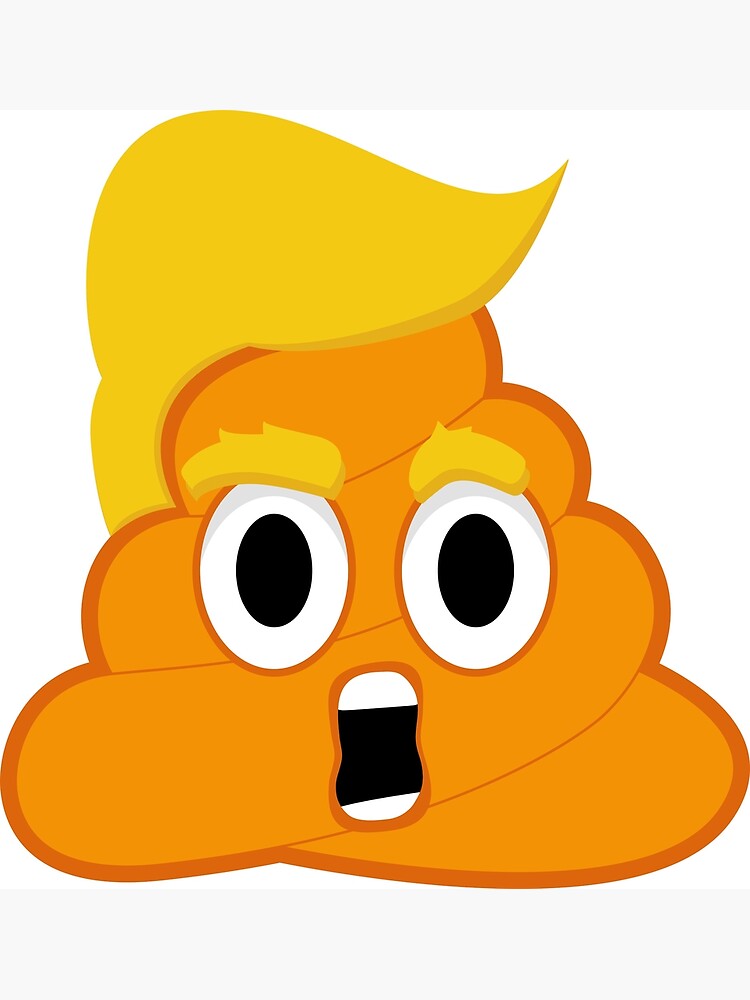 "Trump Dump Emoji" Poster by NeddyBetty Redbubble