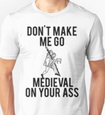 going-to-get-medieval-on-your-ass