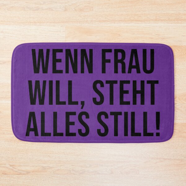 Item preview, Wenn Frau will, steht alles still! designed and sold by Dator.