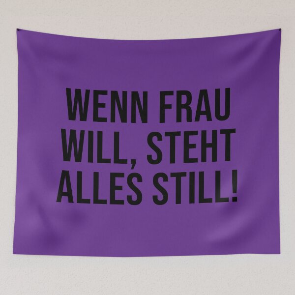 Artikelvorschau, Wenn Frau will, steht alles still! entworfen und verkauft von Dator.