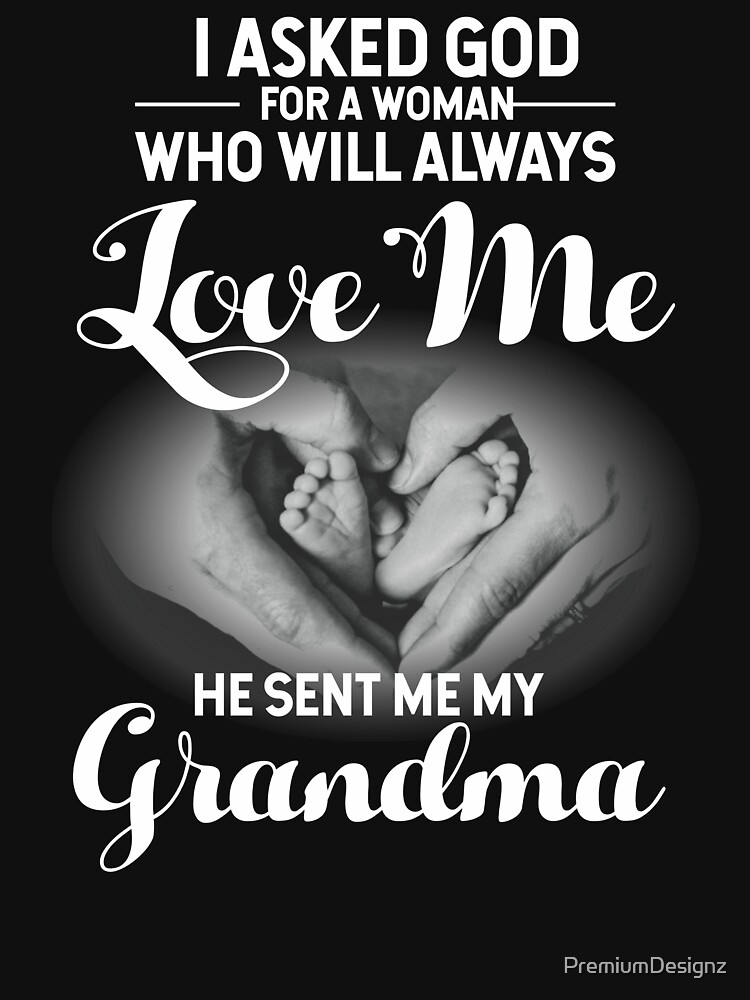 "God Gave Me My Grandma Love Christian Grandmother Gift" Tshirt by