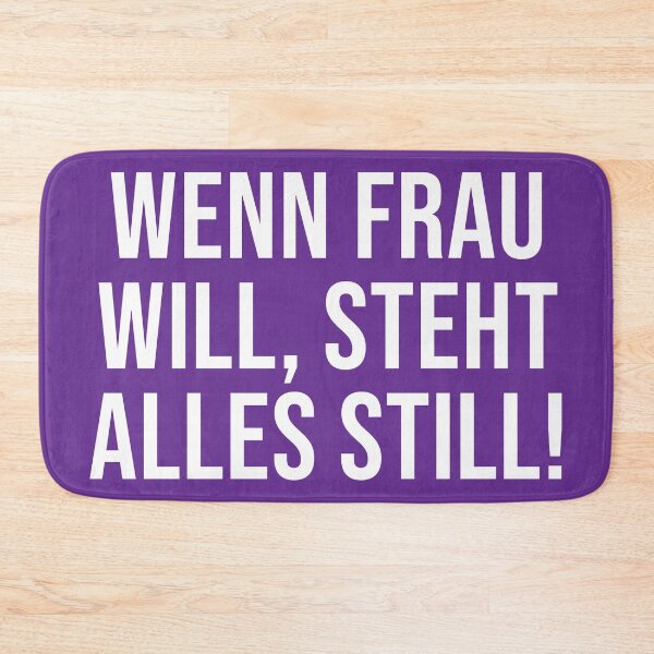 Item preview, Wenn Frau will, steht alles still! designed and sold by Dator.