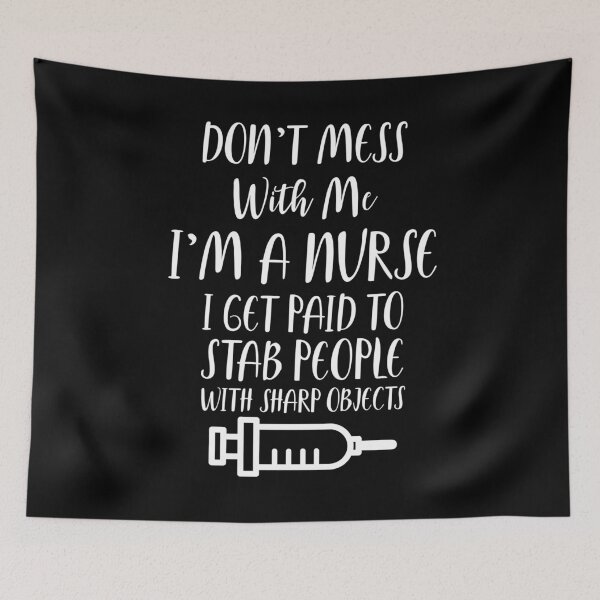 Item preview, Funny Nurse Trending Gift - Don't Mess With Me I'm A Nurse I Get Paid To Stab People With Sharp Objects designed and sold by PremiumDesignz.