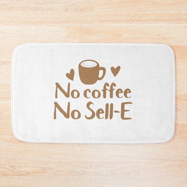 Item preview, No coffee no Sell-e (selling sales and marketing) designed and sold by jazzydevil.