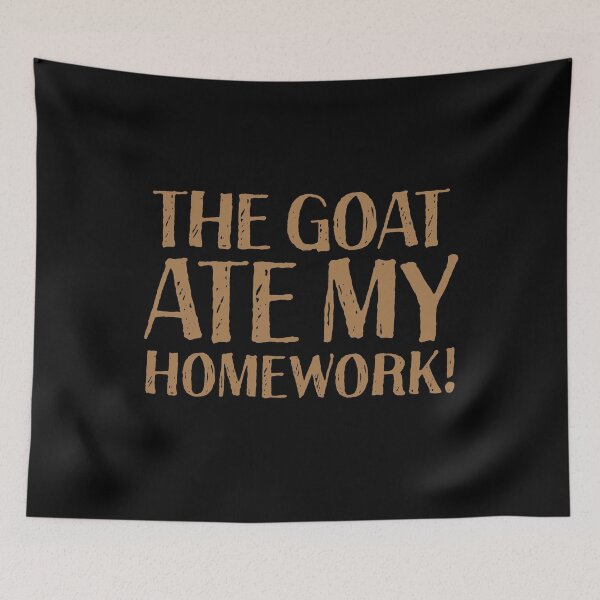Item preview, THE GOAT ATE MY HOMEWORK! designed and sold by jazzydevil.