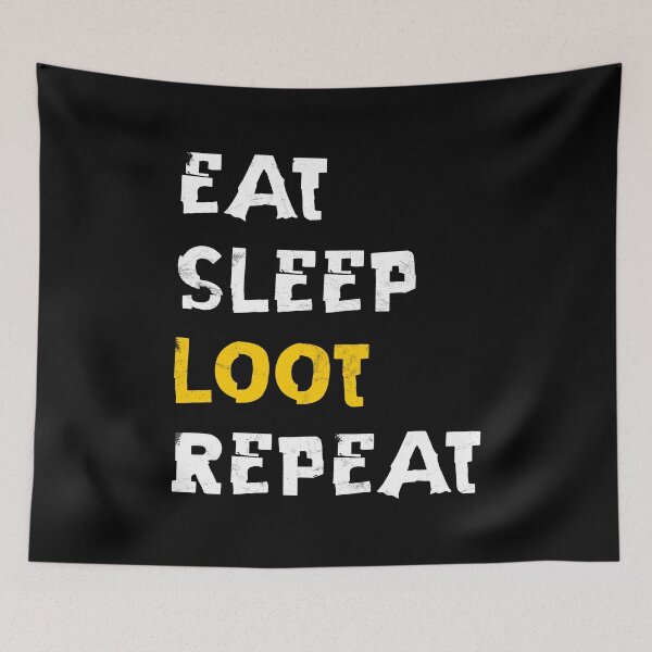 Item preview, Eat Sleep Loot Repeat designed and sold by Rivall.