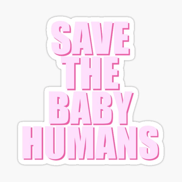 Item preview, Save the Baby Humans designed and sold by Giselle Joseph.