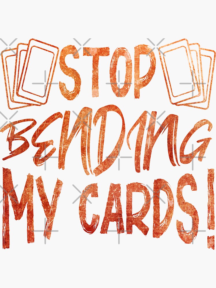 "Stop Bending My Cards" Sticker for Sale by ViolaVixi Redbubble