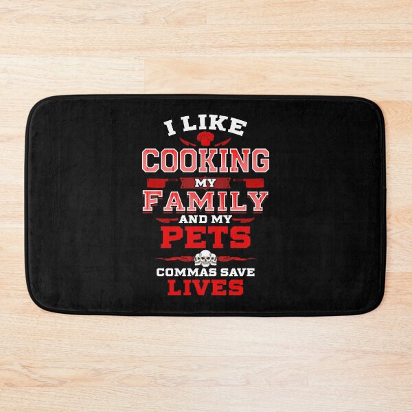 Item preview, I Like Cooking My Family and My Pets Commas Save Lives  designed and sold by Mrpotts73.