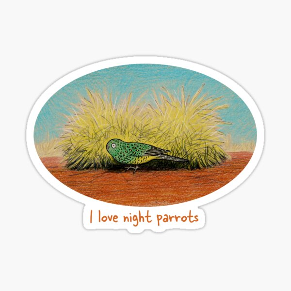 I love night parrots - Raising funds for Bush Heritage Australia Sticker
