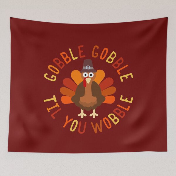 Aperçu de l'œuvre Gobble Gobble Til You Wobble La Turquie Thanksgiving créée et vendue par CoolTees.