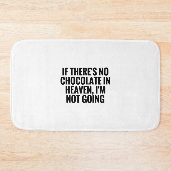 Item preview, Heaven without Chocolate designed and sold by meursaultdesign.