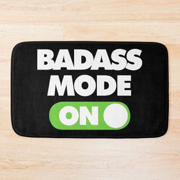 Item preview, Badass Mode ON Funny Sarcastic Saying designed and sold by elhefe.