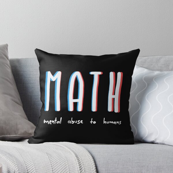 Item preview, Math - mental abuse to humans designed and sold by RAWWR.