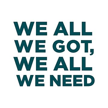 Philadelphia - We All We Got. We All We Need. Bird Gang Philadelphia - We All We Got. We All We Need. Bird Gang