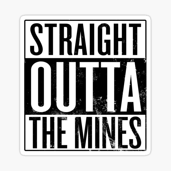 Item preview, Straight Outta The Mines designed and sold by itsHoneytree.