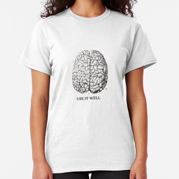 Use it well - Brain Classic T-Shirt